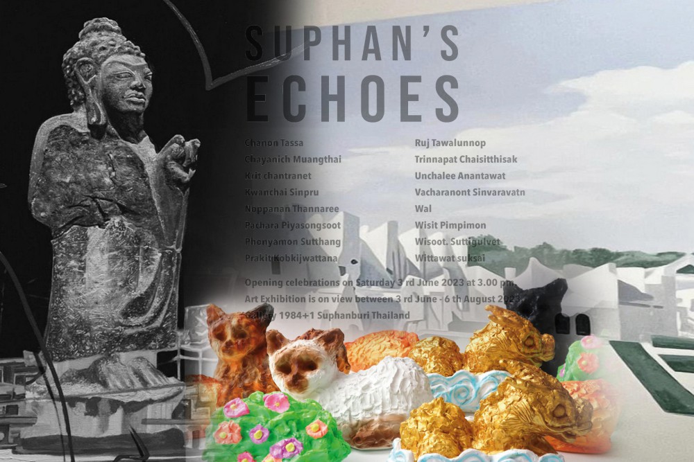 'SUPHAN’S Echoes' นิทรรศการที่รวบรวมเสียงสะท้อนจาก 16 ศิลปินไทย