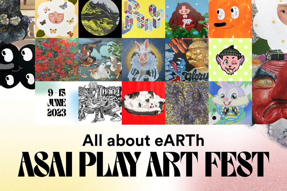 นิทรรศการ ASAI Play Art Fest  ศิลปะที่ได้แรงบันดาลใจมาจากแนวคิดเรื่องความยั่งยืน