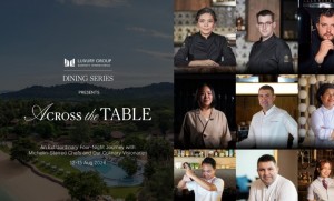 "Across the Table" — Iconic Chefs Come Together for Luxury Dining Series at The Naka Island, Phuket